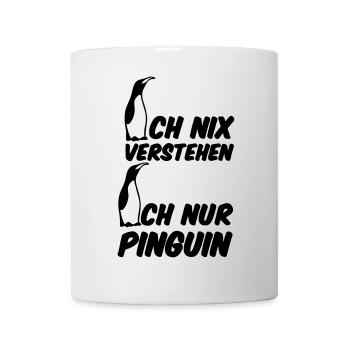 Ich nur Pinguin Fun lustig Humor Geschenk - Tasse - Weiß - Vorne