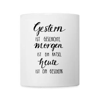 Gestern ist Geschiche... Heute ein Geschenk! - Tasse - Weiß - Vorne