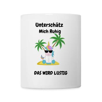 Unterschätze mich ruhig | Lustiger Spruch für Alle - Tasse - Weiß - Vorne