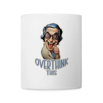 Réfléchissez trop à ce t-shirt drôle de professeur de laboratoire - Mug blanc - blanc - Devant