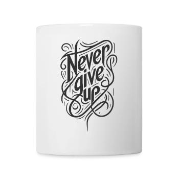 Gib niemals auf, gib niemals auf. - Tasse - Weiß - Vorne