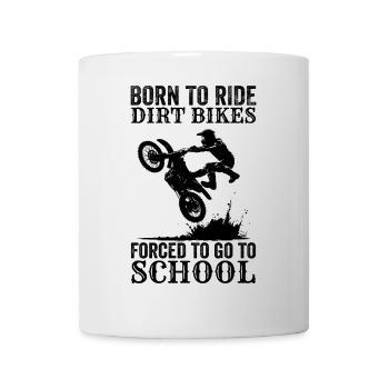 Born To Ride Dirt Bikes Forced To Go To School - Mug blanc - blanc - Devant