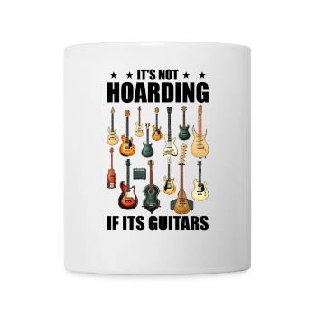 Es ist kein Horten, wenn seine Gitarren - Tasse - Weiß - Vorne