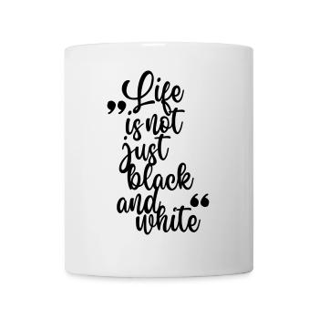 Life is not just black and white (black) - Mug - white - Front