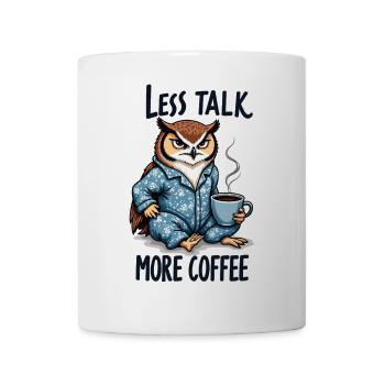 Weniger reden, mehr Kaffee – Eule - Tasse - Weiß - Vorne