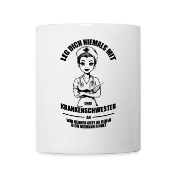 Leg Dich niemals mit einer Krankenschwester an - Tasse - Weiß - Vorne