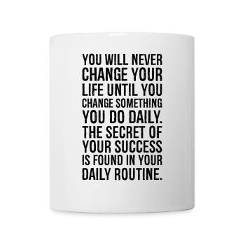 you will never change your life until you change - Mug - white - Front