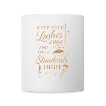 Halten Sie Ihre Wimpern lang und Ihre Ansprüche - Tasse - Weiß - Vorne