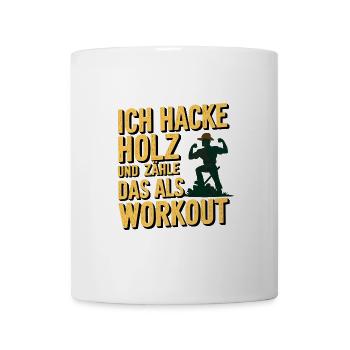 I chop wood and count it as a workout - Mug - white - Front