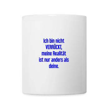 Je ne suis pas folle, ma réalité est différente - Mug blanc - blanc - Devant