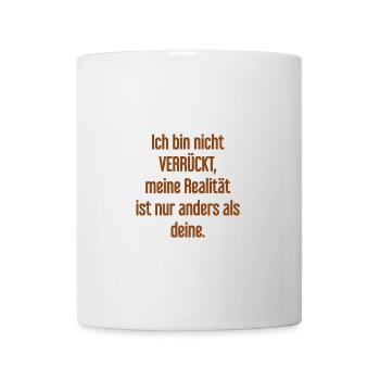 Je ne suis pas folle, ma réalité est différente - Mug blanc - blanc - Devant