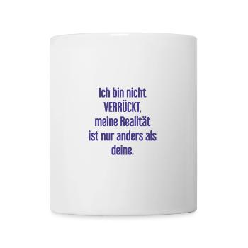 Je ne suis pas folle, ma réalité est différente - Mug blanc - blanc - Devant