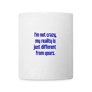 Je ne suis pas folle, ma réalité est différente - Mug blanc - blanc - Devant