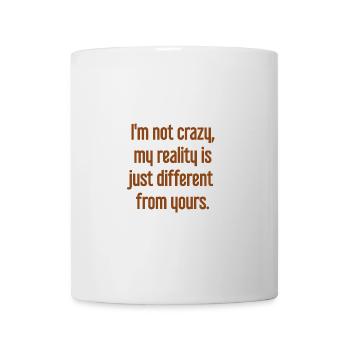 Je ne suis pas folle, ma réalité est différente - Mug blanc - blanc - Devant