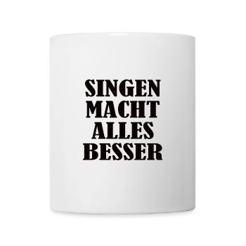 Singing makes everything better - Mug - white - Front