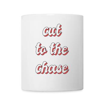 cut to the chase - Mug - white - Front