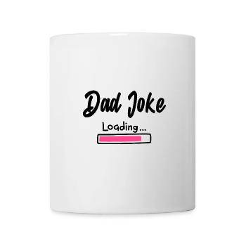 Dad Joke Loading Lustiger Vater Spruch Geschenk - Tasse - Weiß - Vorne