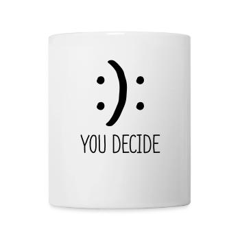 YOU DECIDE - Mug - white - Front