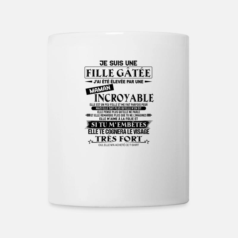 Je suis une fille gâtée J’ai été élevée par une m - Mug blanc - blanc
