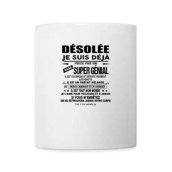 Désolée Je suis déjà prise par un gars super génia - Mug blanc - blanc - Devant