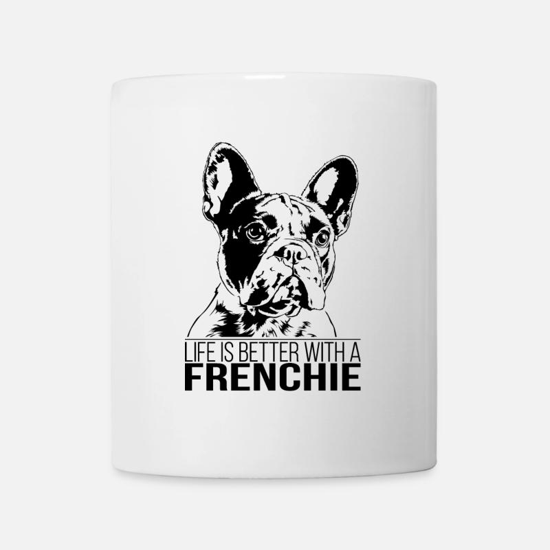 FRENCHIE life is better Hundespruch Wilsigns - Tasse - Weiß