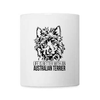 AUSTRALIAN TERRIER Life is better Hunde Wilsigns - Tasse - Weiß - Vorne