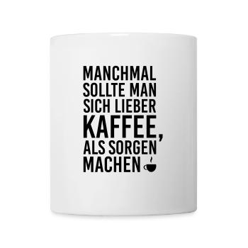 LIEBER KAFFEE ALS SORGEN - Tasse - Weiß - Vorne