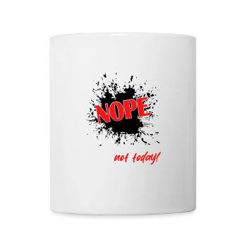 Nope not today - Tasse - Weiß - Vorne