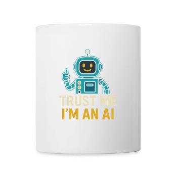 Trust Me, I'm an AI - Mug - white - Front