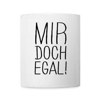 mir doch egal - Tasse - Weiß - Vorne