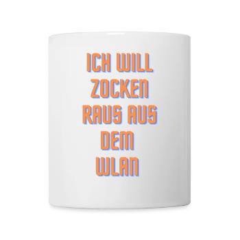 Ich will zocken raus aus dem WLAN es - Tasse - Weiß - Vorne