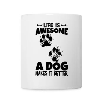 Life Is Awesome Dogs Make It Even Better - Mug - white - Front