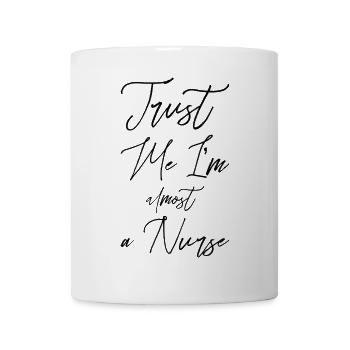 Trust me I'm almost a Nurse - Mug - white - Front