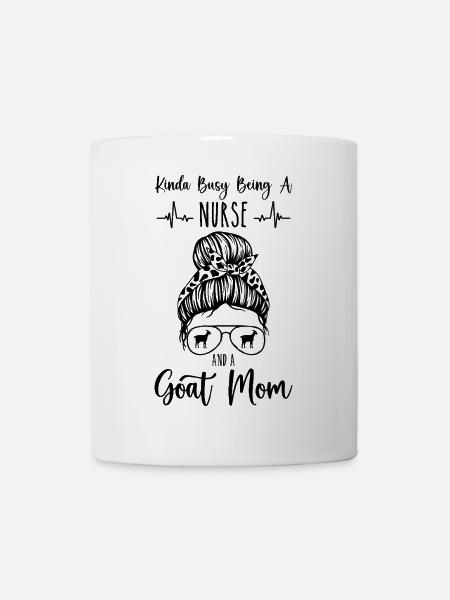 Irgendwie beschäftigt damit, eine Krankenschwester und eine Ziegenmutter zu sein Lustig - Tasse - Weiß