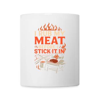 Ich reibe mein Fleisch ein, bevor ich es - Tasse - Weiß - Vorne