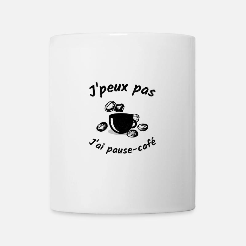 J'peux pas j'ai pause-café - Mug blanc - blanc