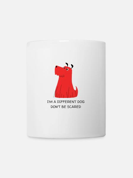 Ich bin ein anderer Hund, hab keine Angst - Vielfalt - Tasse - Weiß