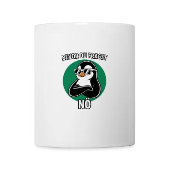 Bevor du fragst Nein Lustiger Pinguin Spruch - Tasse - Weiß - Vorne