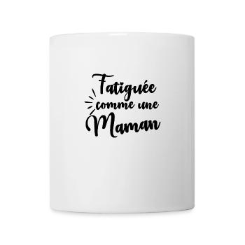 Fatiguée comme une maman - Mug blanc - blanc - Devant