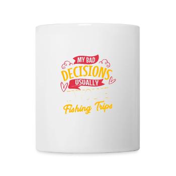 Meine schlechten Entscheidungen beziehen sich normalerweise auf Angelausflüge - Tasse - Weiß - Vorne