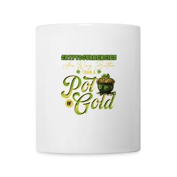 Cryptocurrencies Better Than Pot Of Gold St - Mug - white - Front