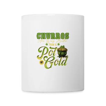 Churros Are Way Better Than A Pot Of Gold St - Mug - white - Front