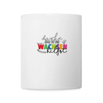 Danke fürs Wachsen - Tasse - Weiß - Vorne