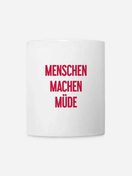 People make you tired - Funny saying - Mug - white