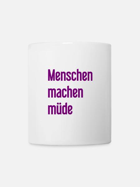 People make you tired - Funny saying - Mug - white