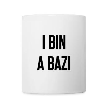 I bin a Bazi – Bayerischer Spruch mit Humor - Tasse - Weiß - Vorne
