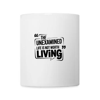 The Unexamined Life Is Not Worth Living - Socrates - Mug - white - Front
