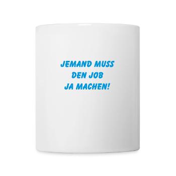 Quelqu’un doit faire le travail Drôle de dicton - Mug blanc - blanc - Devant