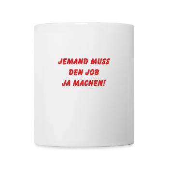 Quelqu’un doit faire le travail Drôle de dicton - Mug blanc - blanc - Devant