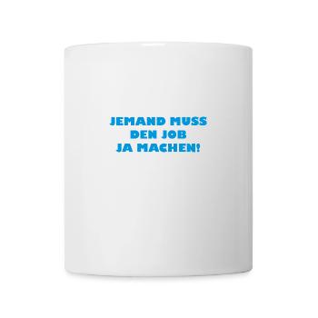 Quelqu’un doit faire le travail Drôle de dicton - Mug blanc - blanc - Devant